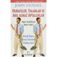 Hurafeler, Yalanlar ve Akıl Almaz Aptallıklar - John Stossel - Dharma Yayınları