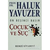 Çocuk ve Suç - Haluk Yavuzer - Remzi Kitabevi