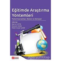 Eğitimde Araştırma Yöntemleri: Temel Kavramlar, İlkeler ve Süreçler