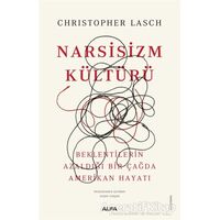 Narsisizm Kültürü - Christopher Lasch - Alfa Yayınları