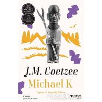 Michael K. Yaşamı ve Yaşadığı Dönem - John Maxwell Coetzee - Can Yayınları