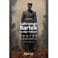 Kahraman Bartek ve Diğer Öyküler - Henryk Sienkiewicz - Fihrist Kitap