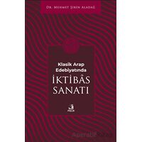 Klasik Arap Edebiyatında I·ktibas Sanatı - Mehmet Şirin Aladağ - Fecr Yayınları