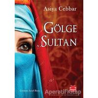 Gölge Sultan - Asiya Cabbar - Kırmızı Kedi Yayınevi