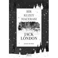 Bir Kuzey Macerası (Bez Ciltli) - Jack London - Koridor Yayıncılık