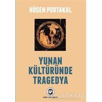 Yunan Kültüründe Tragedya - Hüsen Portakal - Cem Yayınevi