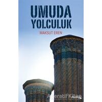 Umuda Yolculuk - Maksut Eren - P Kitap Yayıncılık