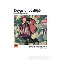 Duygular Sözlüğü - Tiffany Watt Smith - Kolektif Kitap