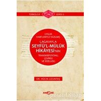 Uygur Harfleriyle Yazılmış Çağatayca Seyfü’l - Müluk Hikayesi’nin Transkripsiyonu Çevirisi ve Sözlüğ