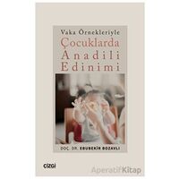 Vaka Örnekleriyle Çocuklarda Anadili Edinimi - Ebubekir Bozavlı - Çizgi Kitabevi Yayınları