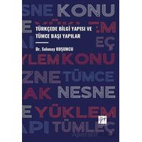 Türkçede Bilgi Yapısı ve Tümce Başı Yapılar - Selenay Koşumcu - Gazi Kitabevi