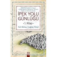 İpek Yolu Günlüğü (1. Kitap) - Nuh Bektaş - Altın Kitaplar