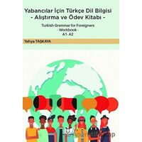 Yabancılar İçin Türkçe Dil Bilgisi -Alıştırma ve Ödev Kitabı- - Yahya Taşkaya - Akademisyen Kitabevi