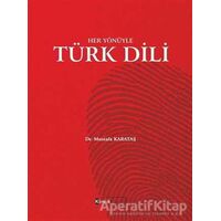Her Yönüyle Türk Dili - Mustafa Karataş - Kimlik Yayınları