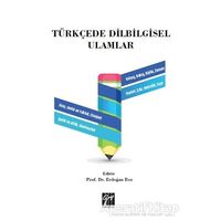 Türkçede Dilbilimsel Ulamlar - Erdoğan Boz - Gazi Kitabevi