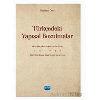 Türkçedeki Yapısal Bozulmalar - Saydam Özel - Nobel Akademik Yayıncılık