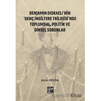 Benjamin Disraelinin Genç İngiltere Trilojisinde Toplumsal Politik ve Dinsel Sorunlar