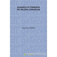 Almanca ve Türkçe’de Dil Bilgisel Zamanlar - Özge Sinem İmrağ - Hiperlink Yayınları