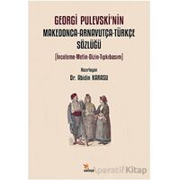Georgi Pulevski’nin Makedonca-Arnavutça-Türkçe Sözlüğü - Abidin Karasu - Kriter Yayınları