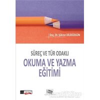 Süreç ve Tür Odaklı Okuma ve Yazma Eğitimi - Şükran Dilidüzgün - Anı Yayıncılık