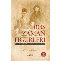 Boş Zaman Figürleri - Fatih Arslan - Akçağ Yayınları