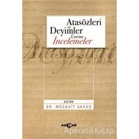 Atasözleri ve Deyimler Üzerine İncelemeler - Mücahit Akkuş - Akçağ Yayınları