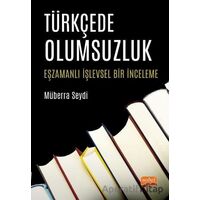 Türkçede Olumsuzluk - Eşzamanlı İşlevsel Bir İnceleme - Müberra Seydi - Nobel Bilimsel Eserler