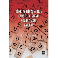 Türkiye Türkçesinde Karşıtlık İşlevli Söz Dizimsel Yapılar - Şerife Sazak - Gazi Kitabevi