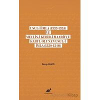 Usul-i İmla (1333-1335) ve Meclis- Kebir-i Maarifçe Kabul Olunan Usul-i İmla (1338-1340)