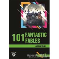 101 Fantastic Fables Stage 3 (İngilizce Hikaye) - Ambrose Bierce - Dorlion Yayınları