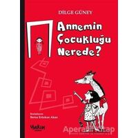 Annemin Çocukluğu Nerede? - Dilge Güney - Yakın Kitabevi