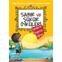 Sabır ve Şükür Öyküleri - Saide Nur Dikmen - Uğurböceği Yayınları