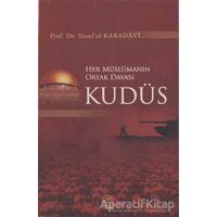 Her Müslümanın Ortak Davası Kudüs - Yusuf el-Karadavi - Nida Yayınları