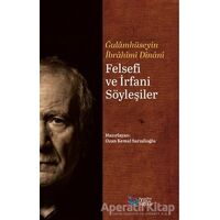 Felsefi ve İrfani Söyleşiler - Gulamhüseyin İbrahim Dinani - Önsöz Yayıncılık