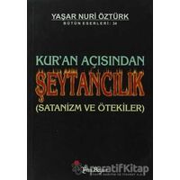 Kur’an Açısından Şeytancılık Bütün Eserleri: 34 - Yaşar Nuri Öztürk - Yeni Boyut Yayınları