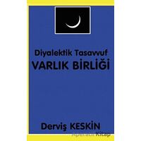 Diyalektik Tasavvuf - Varlık Birliği - Derviş Keskin - Platanus Publishing