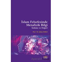 İslam Felsefesinde Metafizik Bilgi İmkanı ve Değeri - Şaban Haklı - Eski Yeni Yayınları