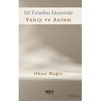 Dil Felsefesi Ekseninde Vahiy ve Anlam - Okan Bağcı - Gece Kitaplığı