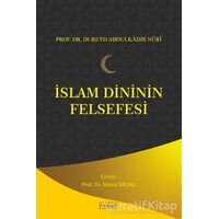 İslam Dininin Felsefesi - Dureyd Abdulkadir Nuri - Astana Yayınları