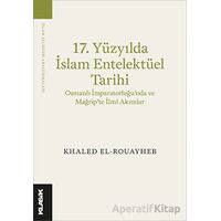 17. Yüzyılda İslam Entelektüel Tarihi Osmanlı İmparatorluğu’nda ve Mağrip’te İlmî Akımlar