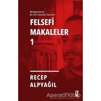 Felsefi Makaleler 1 - Recep Alpyağıl - İz Yayıncılık