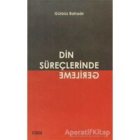 Din Süreçlerinde Gerileme - Gürbüz Bahadır - Çizgi Kitabevi Yayınları