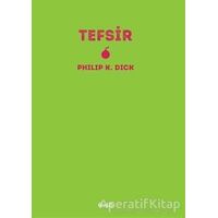 Tefsir - Philip K. Dick - Altıkırkbeş Yayınları