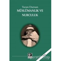 Müslümanlık ve Nurculuk - Turan Dursun - Kaynak Yayınları