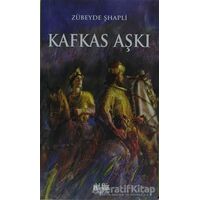 Kafkas Aşkı - Zübeyde Şhapli - Akıl Fikir Yayınları