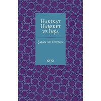 Hakikat, Hareket ve İnşa - Şaban Ali Düzgün - Otto Yayınları