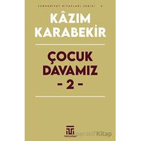 Çocuk Davamız - 2 - Kazım Karabekir - Toplumsal Kitap