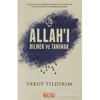 Allahı Bilmek ve Tanımak - Yakup Yıldırım - YDY Yayınları