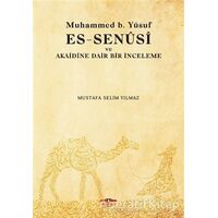 Muhammed b. Yusuf es-Senusi ve Akaidine Dair Bir İnceleme - Mustafa Selim Yılmaz - Köprü Kitapları