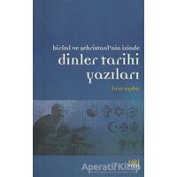 Dinler Tarihi Yazıları - Fuat Aydın - Eski Yeni Yayınları